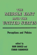 The Middle East and the United States: Images, Perceptions and Policies