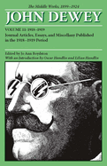 The Middle Works of John Dewey, Volume 11, 1899 - 1924: Journal Articles, Essays, and Miscellany Published in the 1918-1919 Period Volume 11