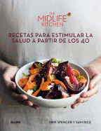 The Midlife Kitchen: Recetas Para Estimular La Salud a Partir de Los 40