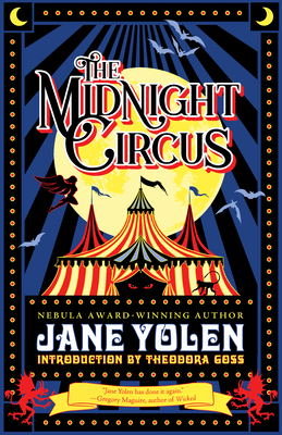 The Midnight Circus - Yolen, Jane, and Goss, Theodora (Introduction by), and Kontis, Alethea (Afterword by)