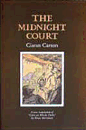 The Midnight Court: A New Translation of "Cuirt an Mhean Oiche" by Brian Merriman - Merriman, Brian