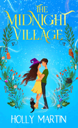 The Midnight Village: A gorgeously enchanting witchy romance that sparkles with magic and love