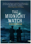The Midnight Watch: A Gripping Novel of the SS Californian, the Ship That Failed to Aid the Sinking Titanic