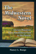 The Midwestern Novel: Literary Populism from Huckleberry Finn to the Present