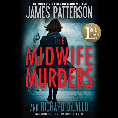 The Midwife Murders - Patterson, James, and DiLallo, Richard, and Amoss, Sophie (Read by)