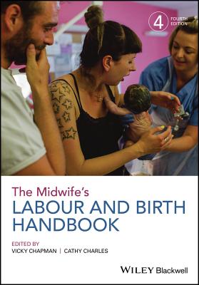 The Midwife's Labour and Birth Handbook - Chapman, Vicky (Editor), and Charles, Cathy (Editor)