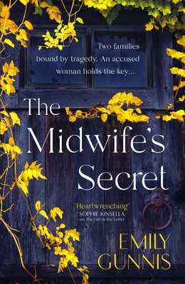 The Midwife's Secret: A gripping, heartbreaking story about a missing girl and a family secret for lovers of historical fiction - Gunnis, Emily