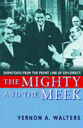 The Mighty and the Meek: Dispatches from the Front Line of Diplomacy