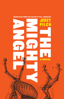 The Mighty Angel - Pilch, Jerzy, and Johnston, Bill (Translated by)