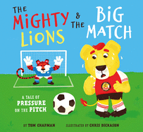 The Mighty Lions & the Big Match: What if We Don't Win?