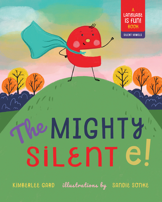 The Mighty Silent E! - Gard, Kimberlee