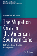 The Migration Crisis in the American Southern Cone: Hate Speech and Its Social Consequences