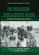 The Migration-Displacement Nexus: Patterns, Processes, and Policies
