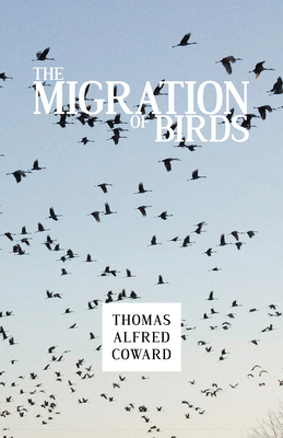 The Migration of Birds - Coward, Thomas Alfred