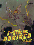 The Mike Dubisch Sketchbook Volume 2