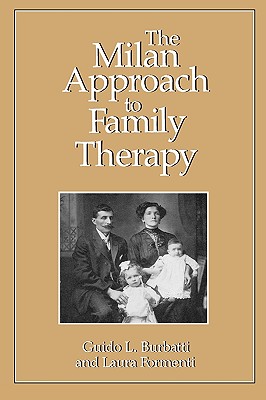 The Milan Approach to Family Therapy - Burbatti, Guido L, and Formenti, Laura