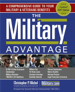 The Military Advantage: A Comprehensive Guide to Your Military & Veterans Benefits - Michel, Christopher P