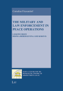 The Military and Law Enforcement in Peace Operations: Lessons from Bosnia-Herzegovina and Kosovo