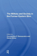 The Military and Society in the Former Eastern Bloc