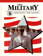 The Military: Defending the Nation