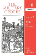 The Military Orders Volume II: Welfare and Warfare