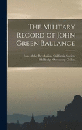 The Military Record of John Green Ballance