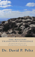 The Military Transition Challenge: Essential Perspectives for Civilian Career Positioning