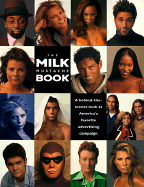 The Milk Mustache Book: A Behind-The-Scenes Look at America's Favorite Advertising Campaign - Schulberg, Jay, and Taibi, Sal, and Hogya, Bernie