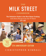 The Milk Street Cookbook (5th Anniversary Edition): The Definitive Guide to the New Home Cooking---With Every Recipe from the TV Show