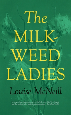 The Milkweed Ladies - McNeill, Louise