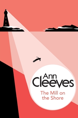 The Mill on the Shore - Cleeves, Ann