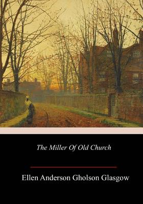 The Miller of Old Church - Glasgow, Ellen Anderson Gholson