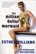 The Million Dollar Mermaid: An Autobiography - Williams, Esther, and Diehl, Digby