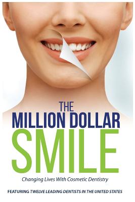 The Million Dollar Smile: Changing Lives with Cosmetic Dentistry - Alani, Dr Terri, and Chuang, Dr Rita y, and Eggleston, Dr Jim