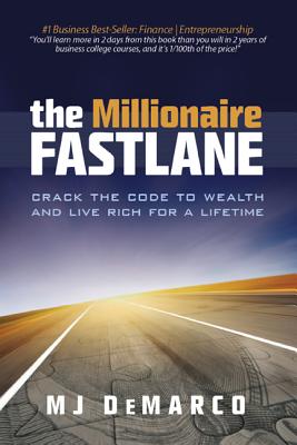 The Millionaire Fastlane: Crack the Code to Wealth and Live Rich for a Lifetime! - DeMarco, M J