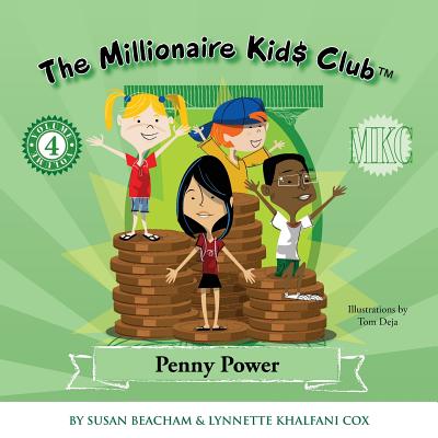 The Millionaire Kids Club: Penny Power - Khalfani-Cox, Lynnette, and Beacham, Susan