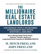The Millionaire Real Estate Landlords: How Ordinary People Are Becoming Extraordinary Real Estate Investors and Landlords: Manage Single-Family Homes and Multi-Family Properties for Maximum Cash Flow