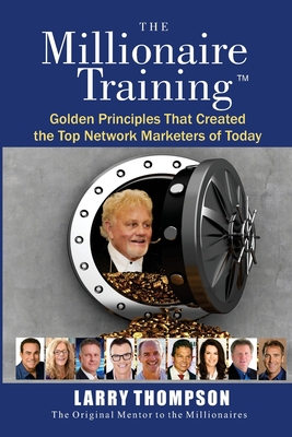 The Millionaire Training - Thompson, Taylor, and Henley, Ron, and Waring, Tonja (Editor)