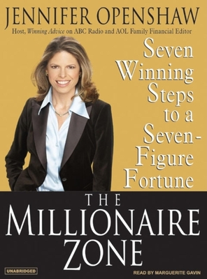 The Millionaire Zone: Seven Winning Steps to a Seven-Figure Fortune - Openshaw, Jennifer, and Gavin (Narrator)