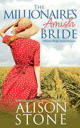 The Millionaire's Amish Bride: A Hunters Ridge Amish Romance
