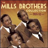 The Mills Brothers Collection: 1931-52 - The Mills Brothers