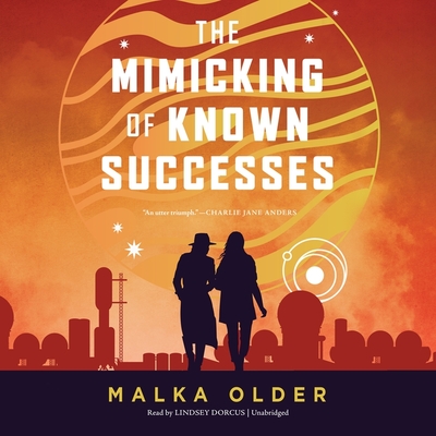 The Mimicking of Known Successes - Older, Malka, and Dorcus, Lindsey (Read by)