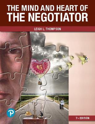 The Mind and Heart of the Negotiator - Thompson, Leigh