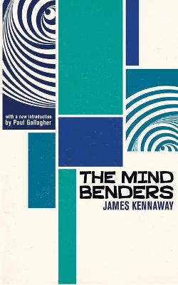 The Mind Benders - Kennaway, James, and Gallagher, Paul (Introduction by)