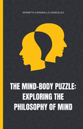 The Mind-Body Puzzle: Exploring the Philosophy of Mind