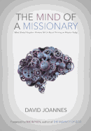 The Mind of a Missionary: What Global Kingdom Workers Tell Us about Thriving on Mission Today