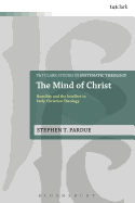 The Mind of Christ: Humility and the Intellect in Early Christian Theology