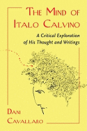The Mind of Italo Calvino: A Critical Exploration of His Thought and Writings