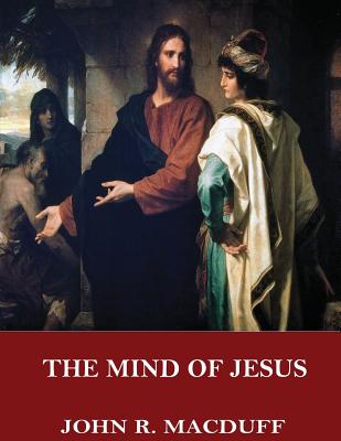The Mind of Jesus - Macduff, John R