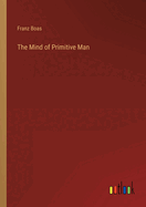 The Mind of Primitive Man